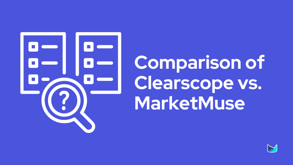 Clearscope vs. MarketMuse: Comprehensive Comparison